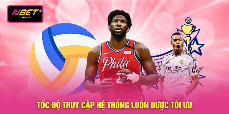 Thể Thao NBET 2 Tốc độ truy cập hệ thống luôn được tối ưu